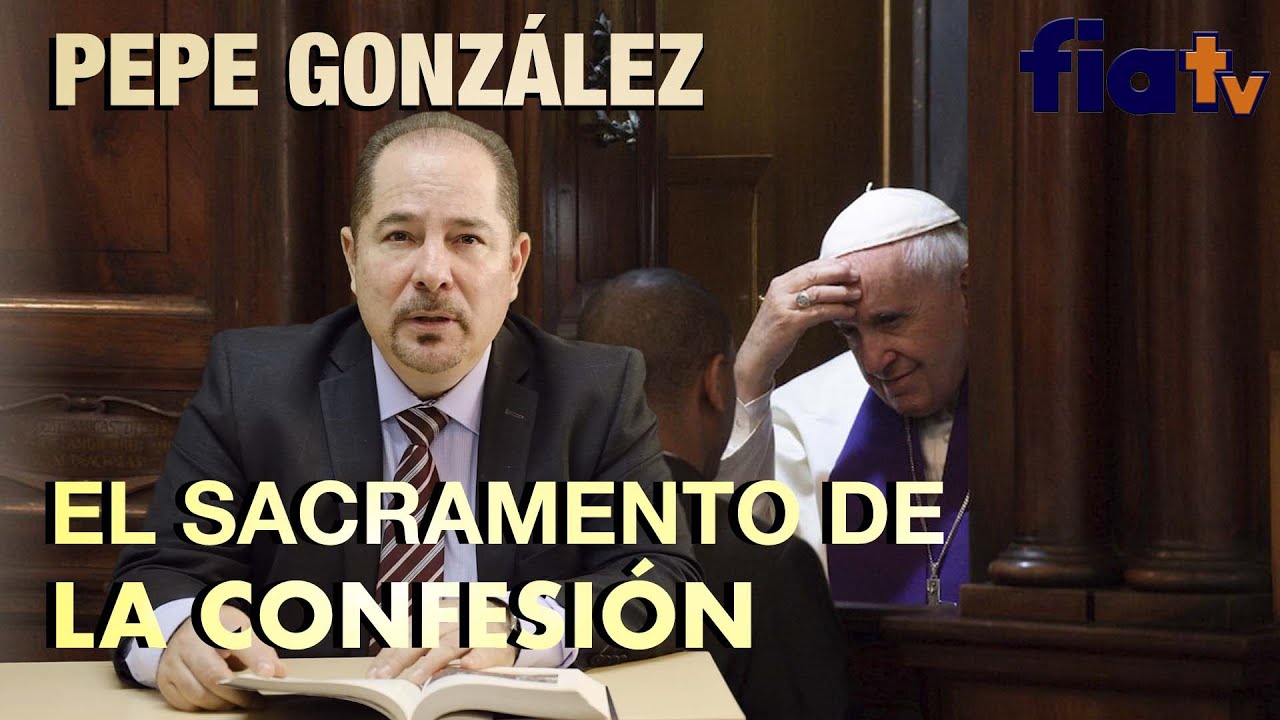 Sacramento de la confesión- Clase de Bíblia con Pepe González