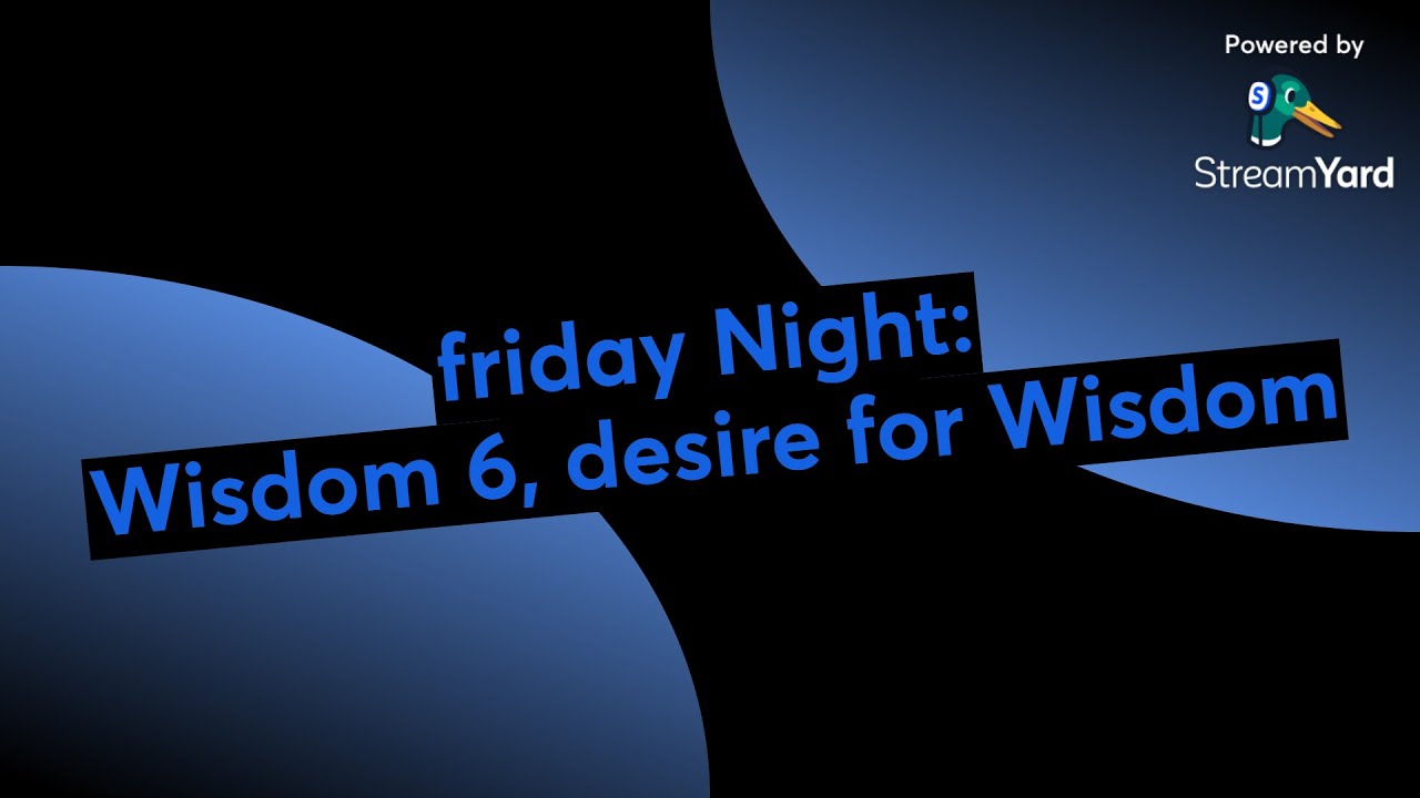 Wisdom 6, desire for Wisdom