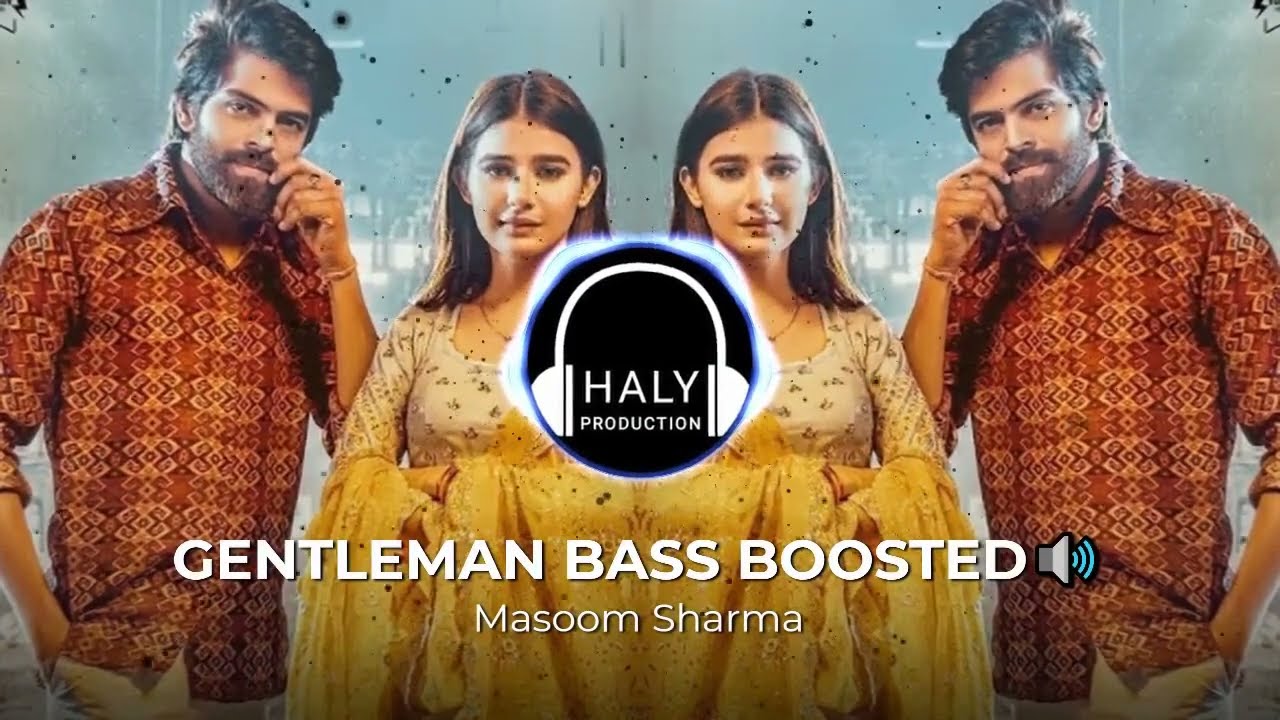 GENTLEMAN BASS BOOSTED | Masoom Sharma Song | New Haryanvi song