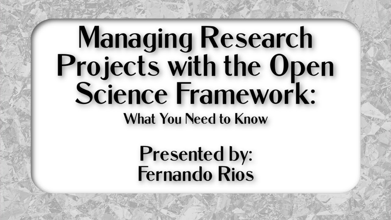Managing Research Projects with the Open Science Framework