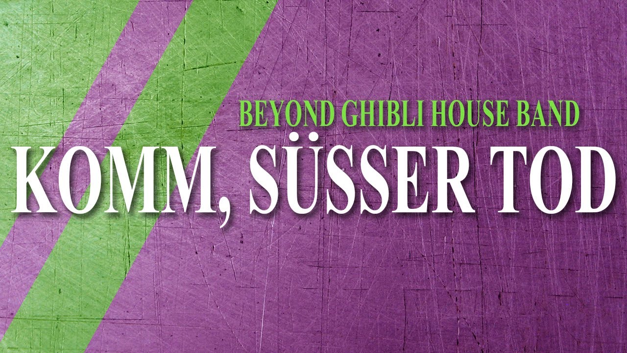 Komm, S&uuml;sser Tod - Evangelion Cover - Beyond Ghibli House Band