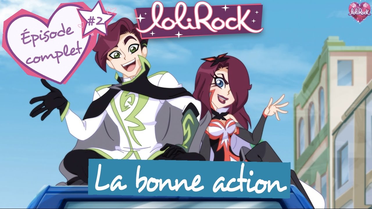 La bonne action | Épisode 2 | LoliRock