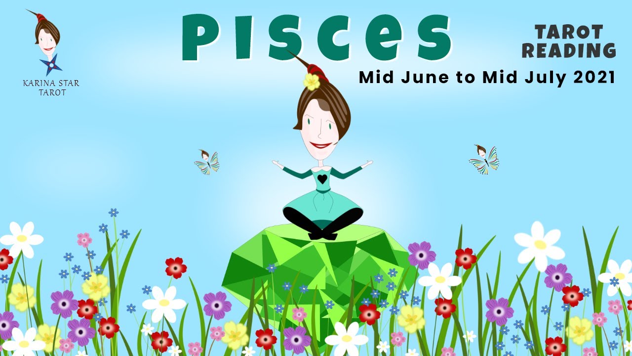 PISCES: YOUR EX RETURNS & OH BOY THEY HAVE CHANGED; ALSO NEW LOVE FOR SINGLES: MID JUNE TO MID JULY