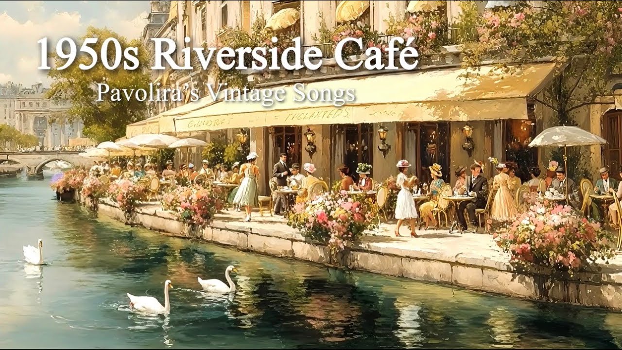 1950s Spring Riverside Café | Pavolira’s Vintage Songs
