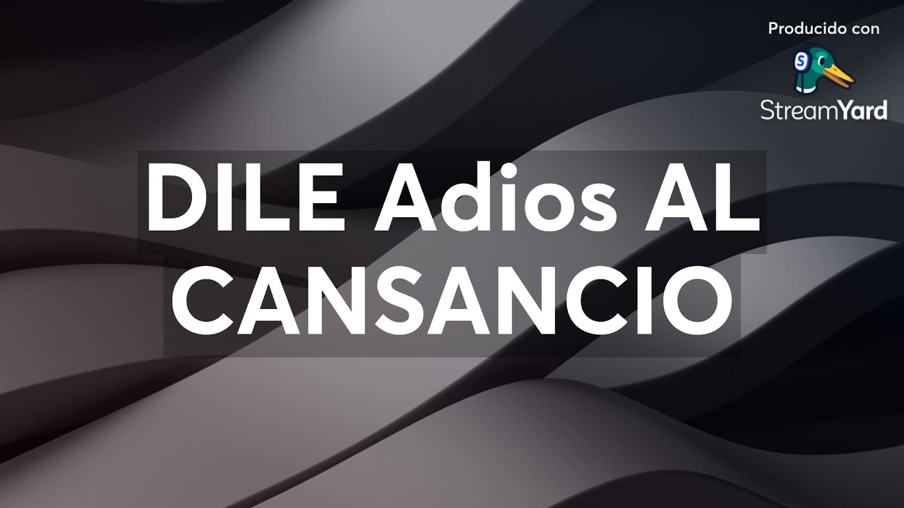 DILE Adios AL CANSANCIO