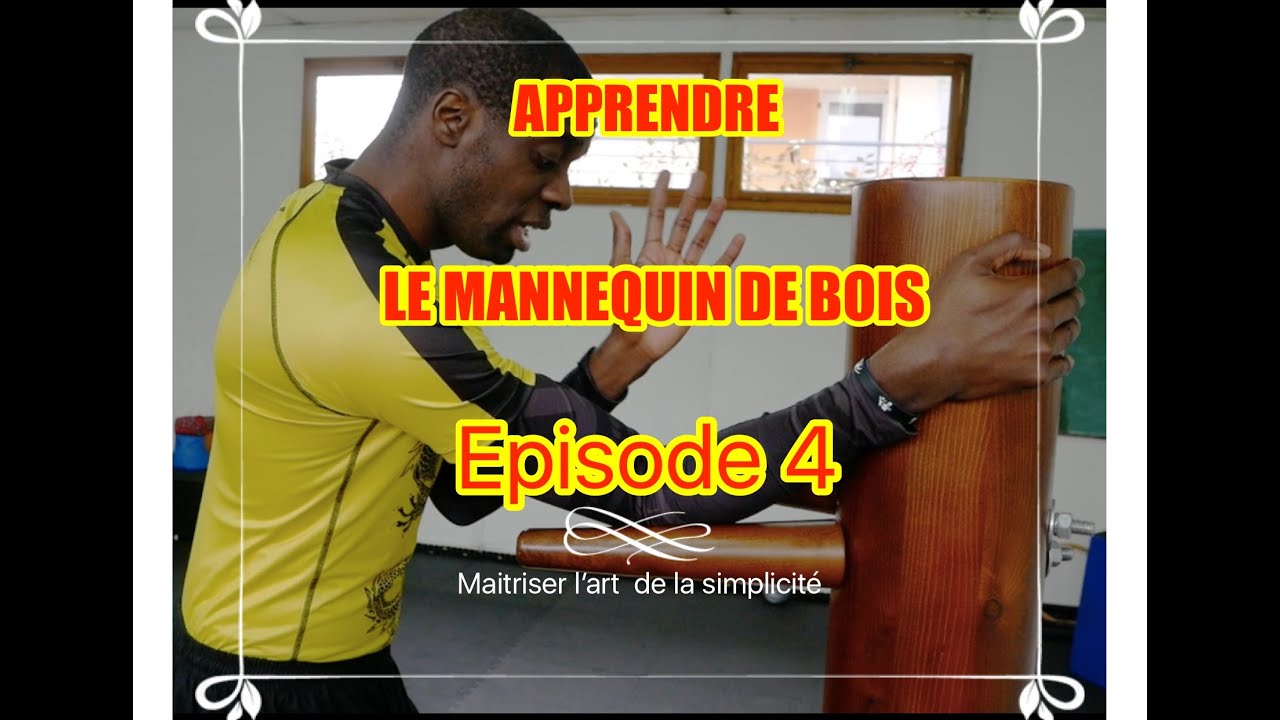 Apprendre le MANNEQUIN DE BOIS Ep.4