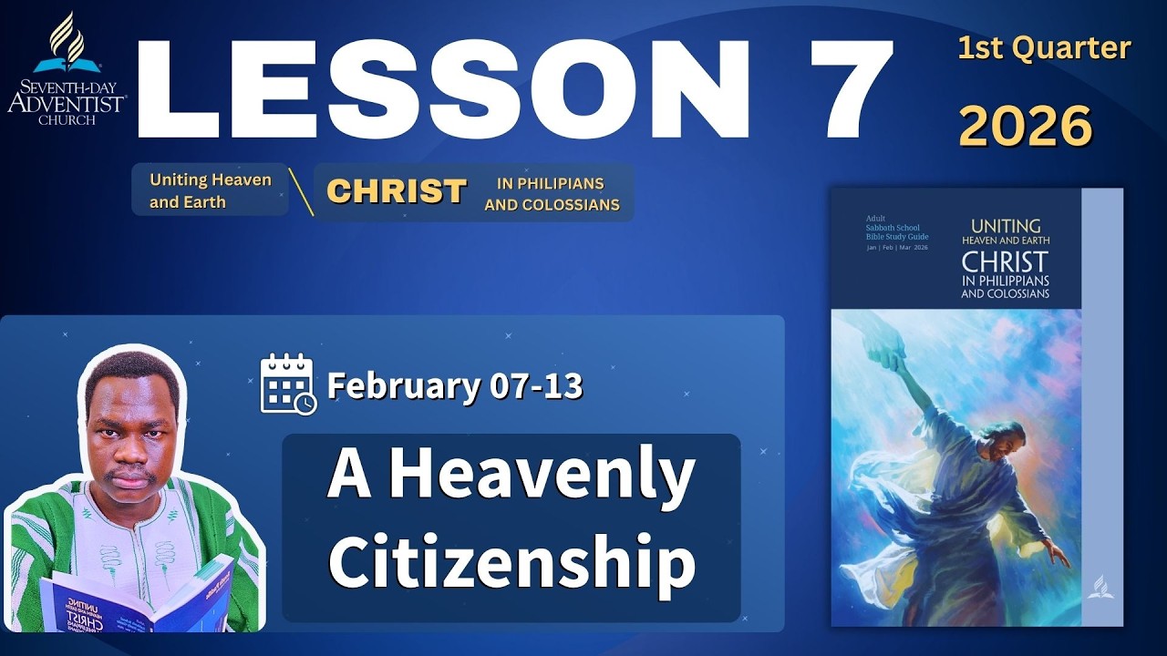 📘 Sabbath School Lesson 7 SUMMARY | A Heavenly Citizenship | Feb 7&ndash;13, 2026