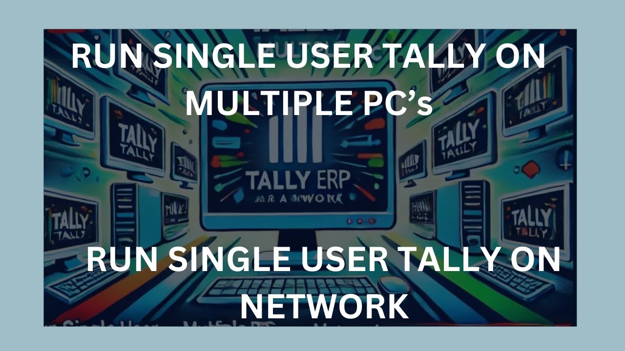 Run Single User Tally on Multiple PCs Over a Network - Step by Step