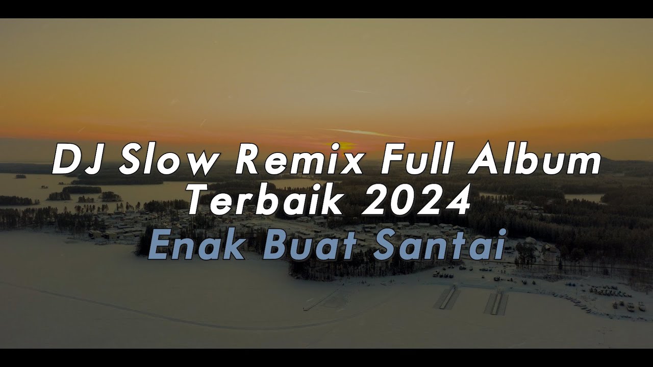 DJ SLOW REMIX FULL ALBUM Enak Buat Santai (Algo Beat Remix)