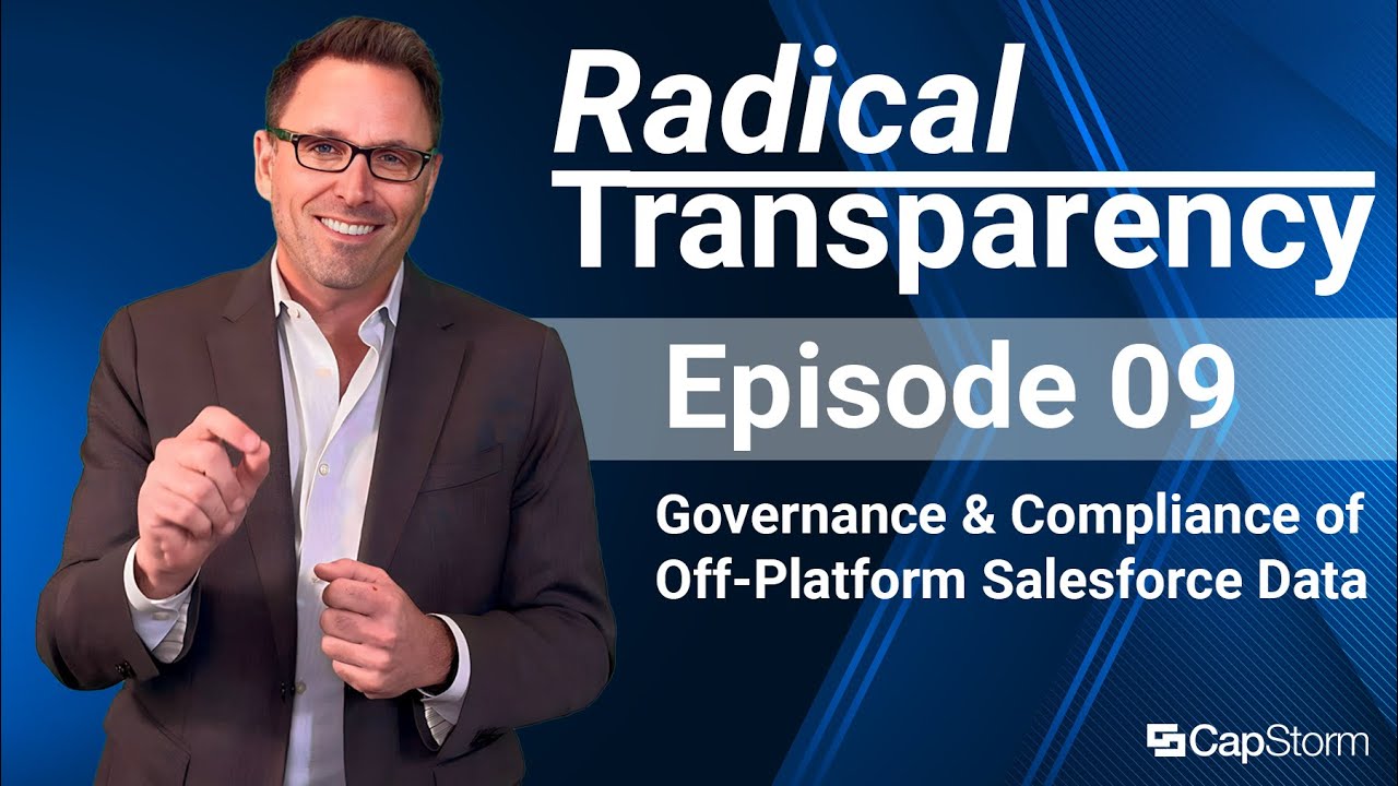 Radical Transparency Ep 9 - Governance and Compliance of Off-Platform Salesforce Data