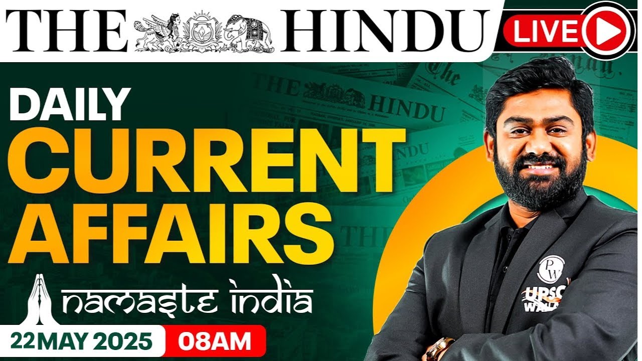 22 May 2025: Current Affairs Today | The Hindu Newspaper Analysis | Daily Current Affairs For UPSC