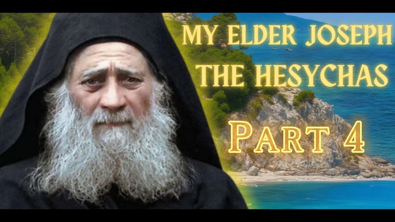 My Elder Joseph The Hesychas: Part 4 - Orthodox Audiobook