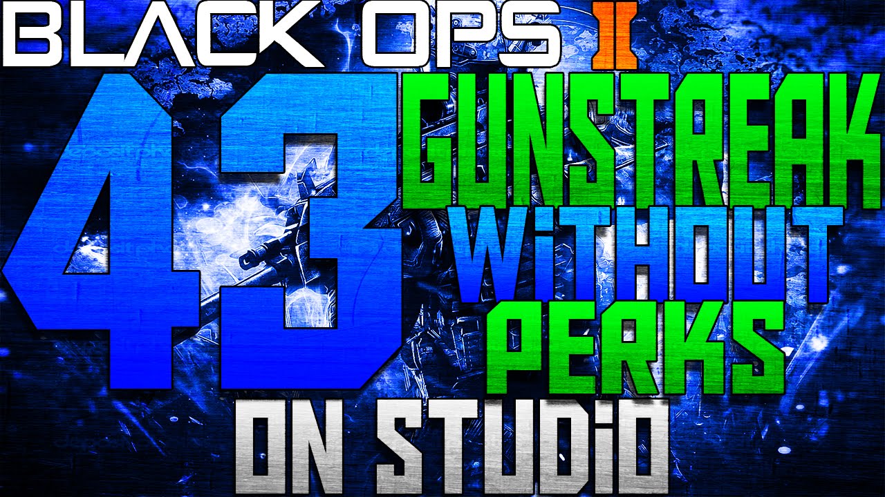 Bo2: 43 Gunstreak Without Perks :: How to Play Smarter!