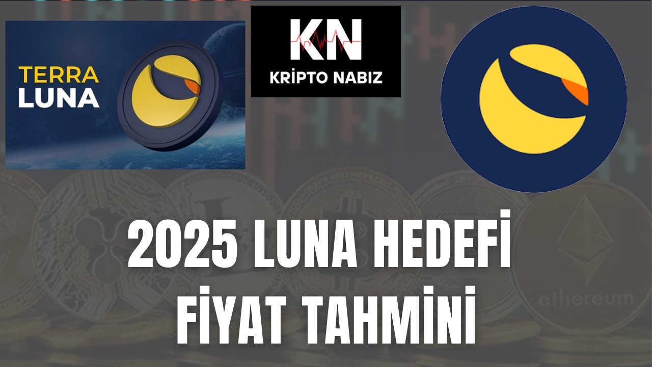 Luna Coin Yorum ve Analizler &ndash; 2025 Luna Hedefi Fiyat Tahmini - Kripto Para Haberleri