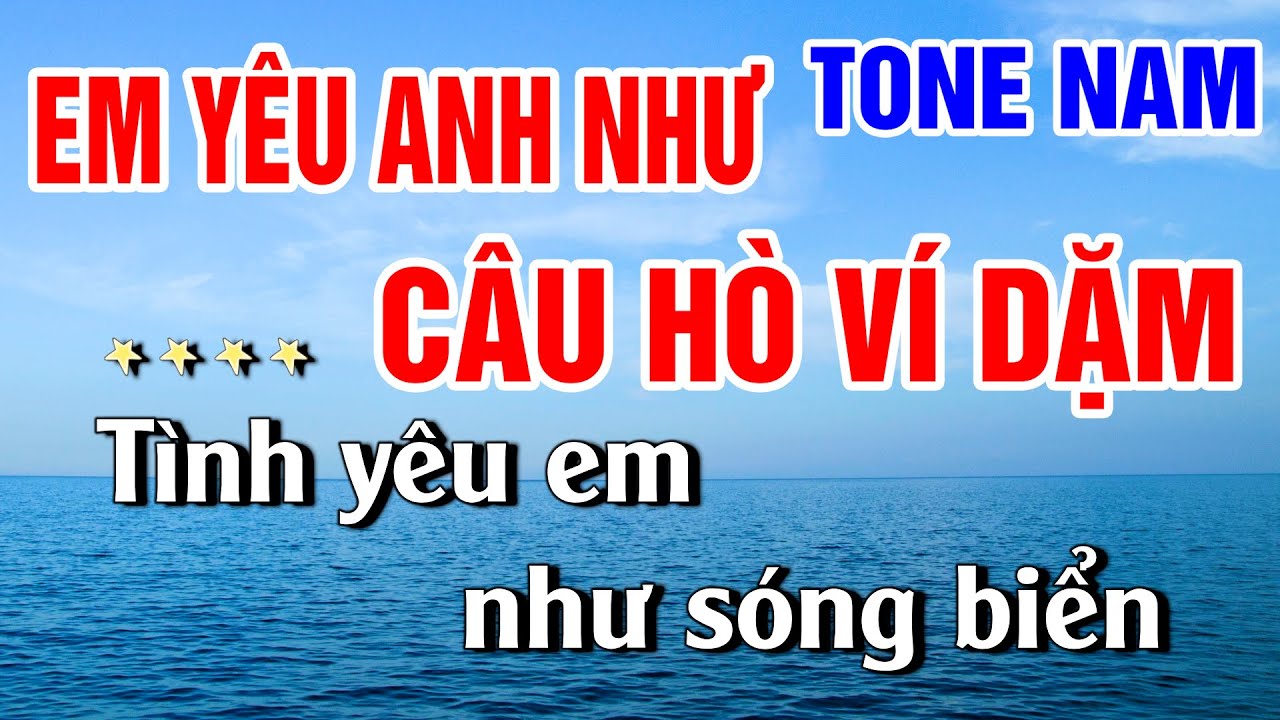 Em Yêu Anh Như Câu Hò Ví Dặm Karaoke Tone Nam Beat Chuẩn Dễ Hát Nhất
