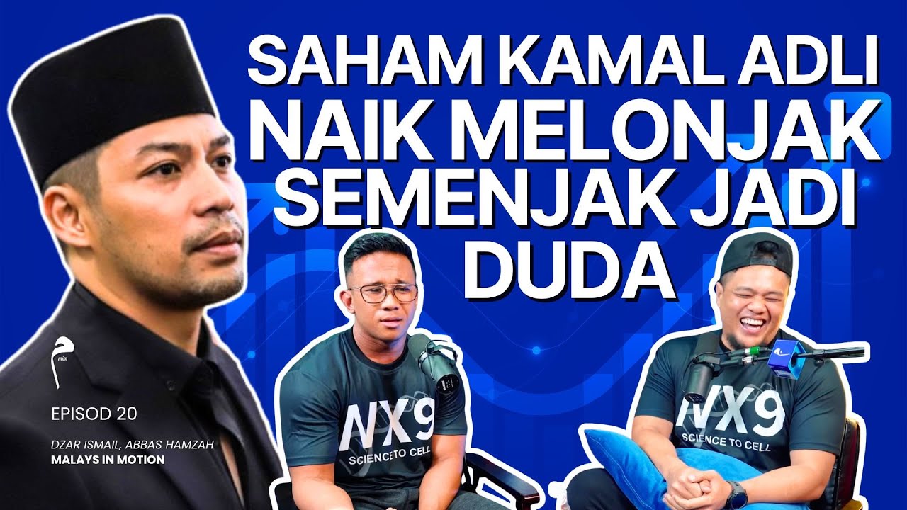 MIM #20 : Saham Kamal Adli naik MELONJAK semenjak jadi duda
