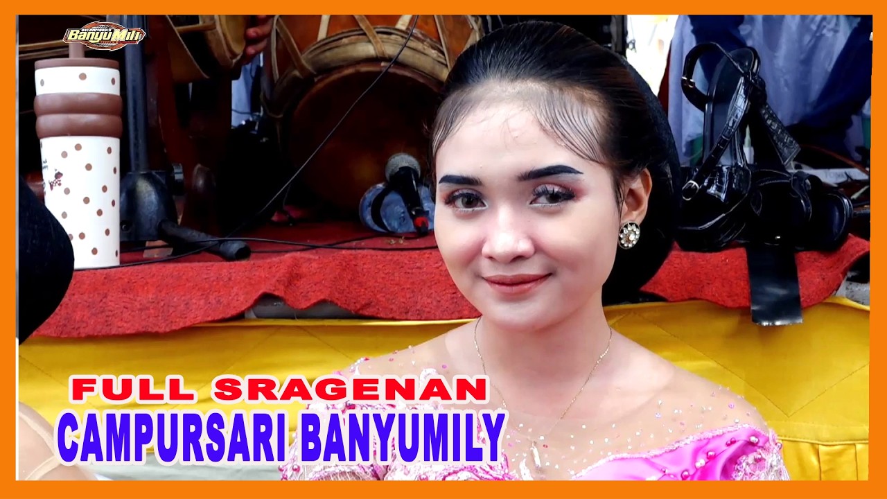 FULL SRAGENAN CAMPURSARI BANYUMILY