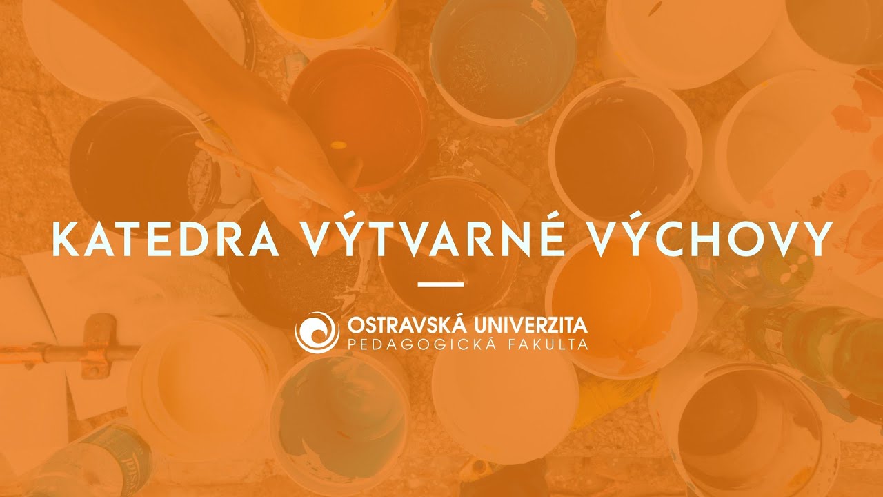 Výtvarná výchova | Pedagogická fakulta Ostravské univerzity