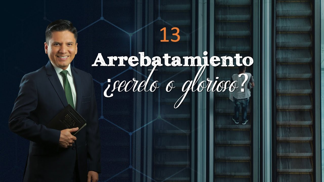 ¿Como será el Arrebatamiento? ¿Secreto o glorioso?
