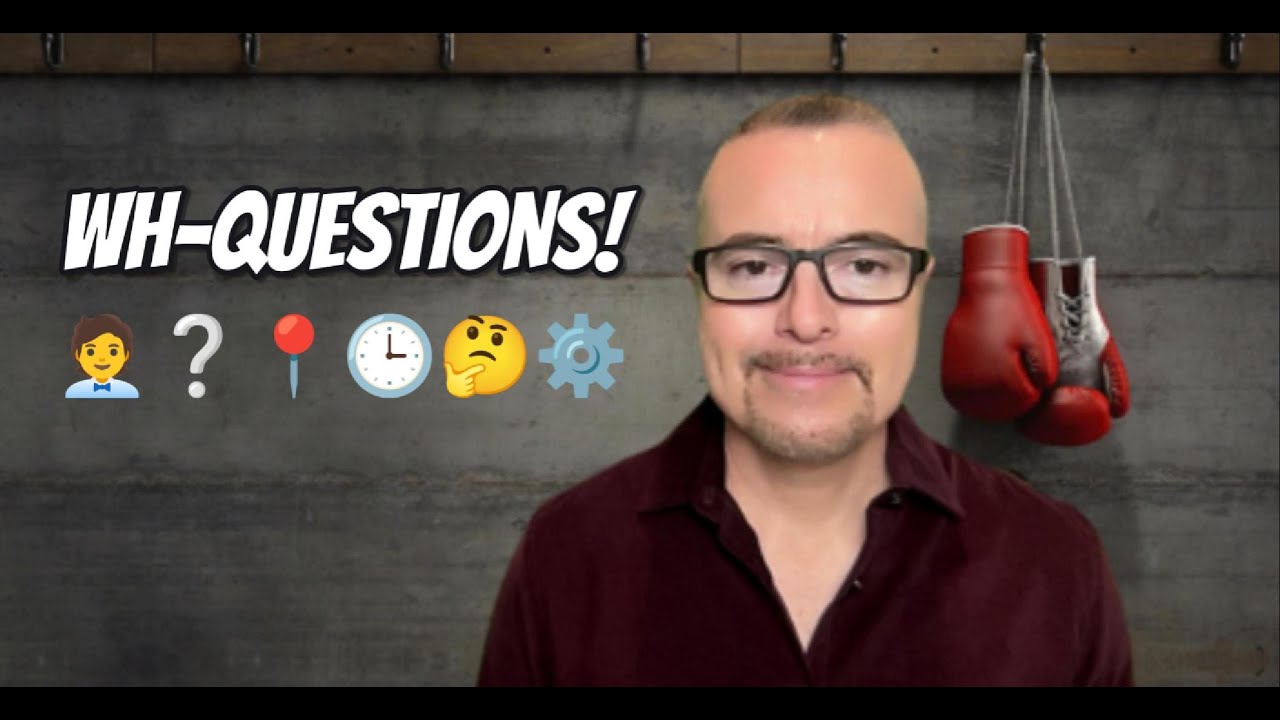 WH- Questions | Cómo hacer preguntas en inglés (Who, What, Where, When, Why, How)