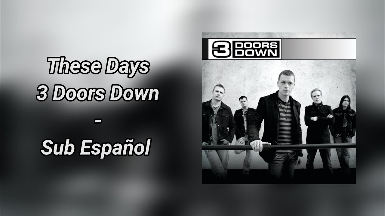 3 Doors Down - These Days (Sub Español - Lyrics)