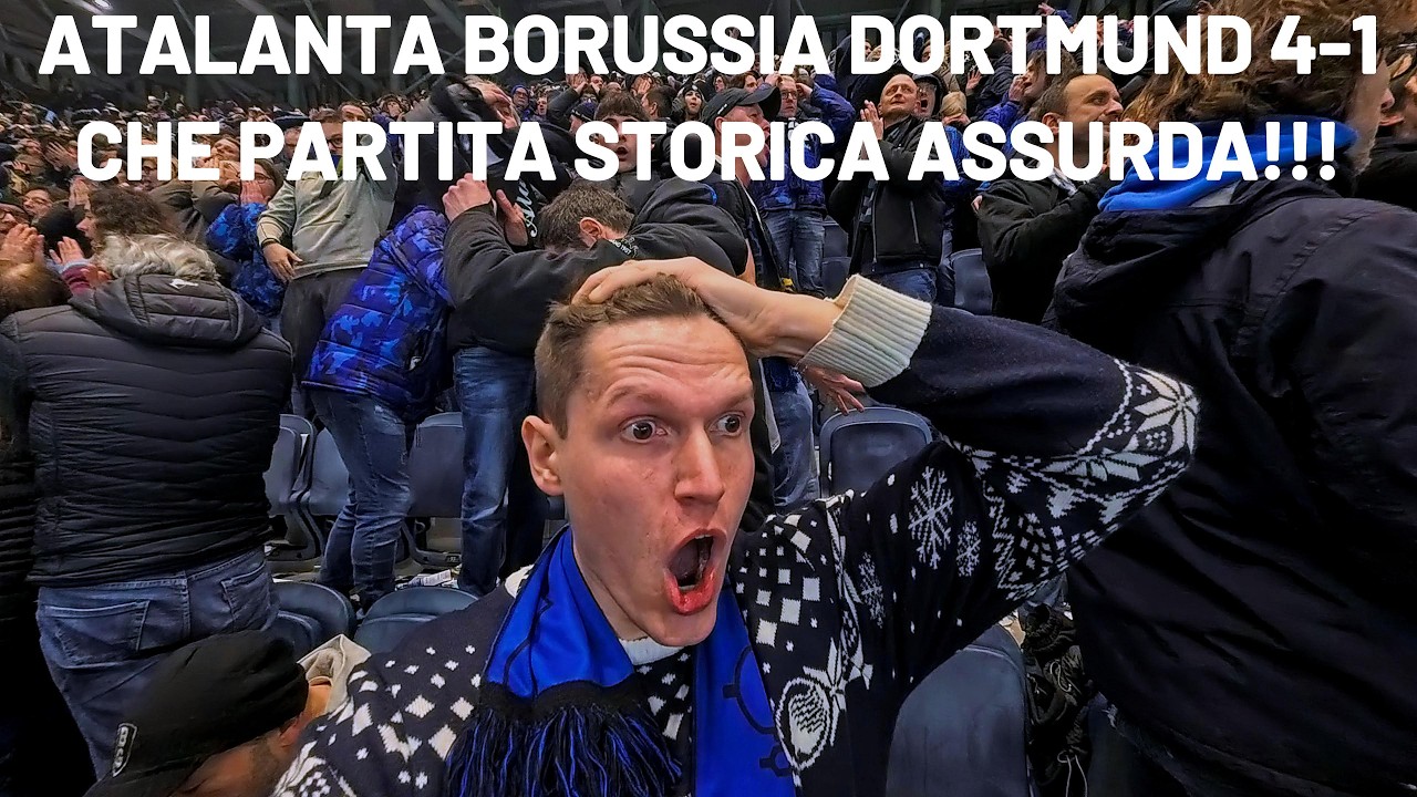 ATALANTA - BORUSSIA DORTUND 4-1 PARTITA STRATOSFERICA 🤯
