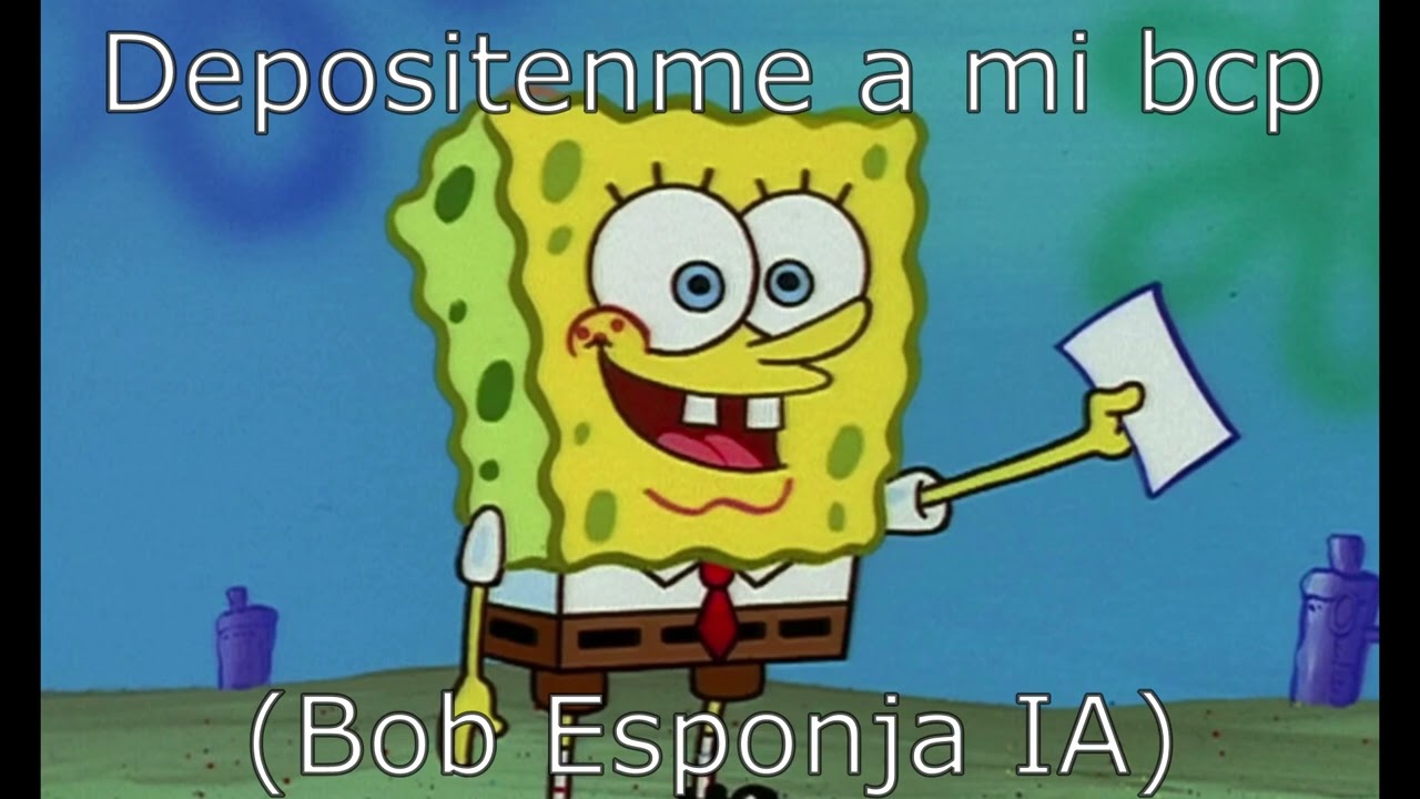 Depositenme a mi bcp (Bob Esponja (Temporada 1) IA)