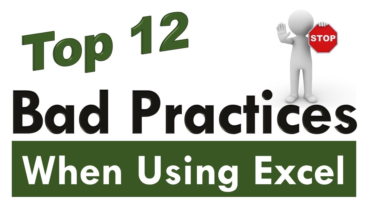 Top 12 Bad Practices ... When Using Excel