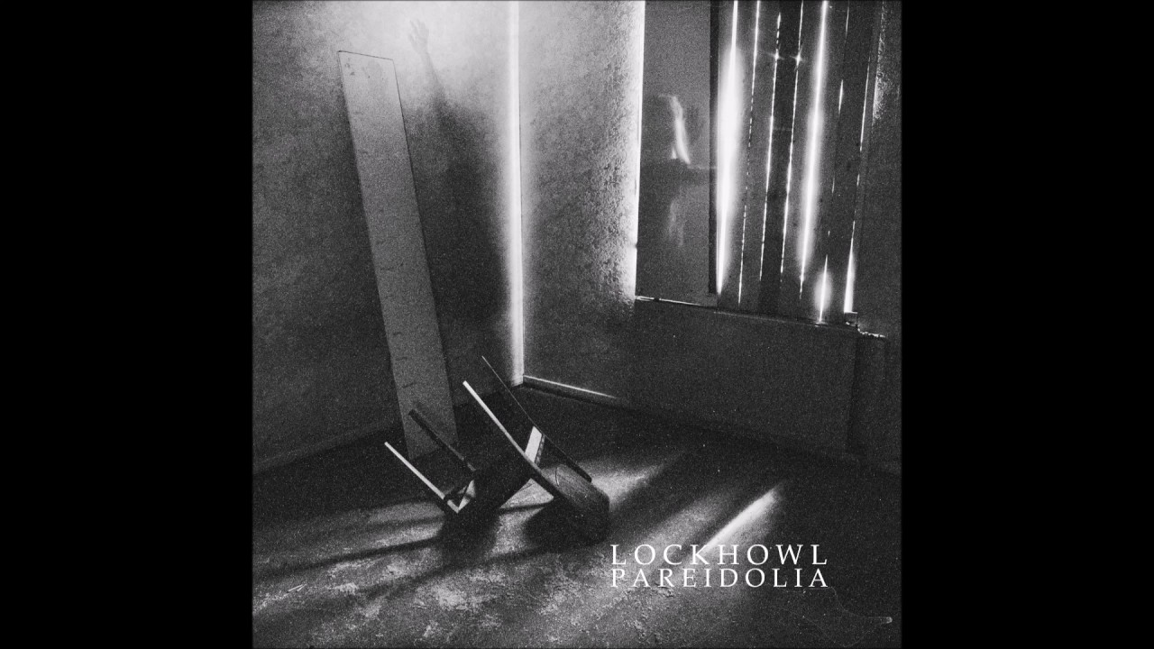 Lock Howl - Pareidolia (Full Album)
