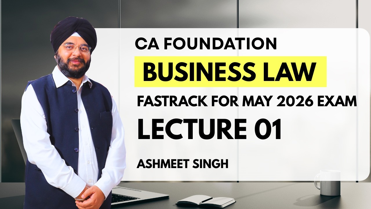 CA Foundation || Law || Fastrack for May 26 Exam || Lecture 1 || Ashmeet Singh