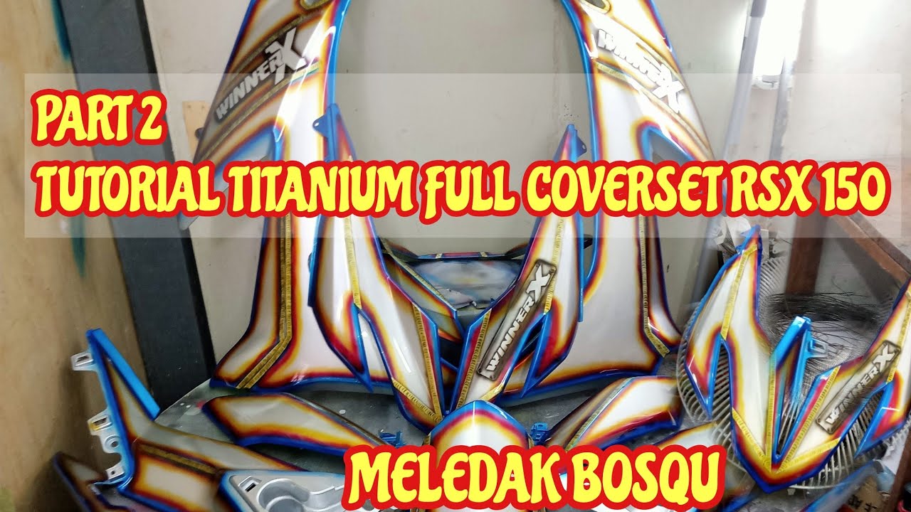 #119 PART 2 TUTORIAL TITANIUM FULL COVERSET ORI RSX 150