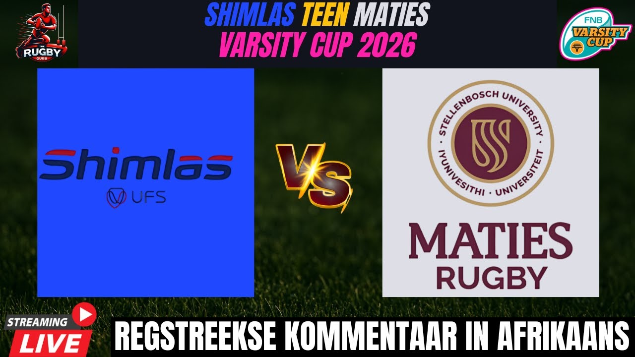 Shimlas vs Maties 2026 Varsity Cup live Commentary In Afrikaans