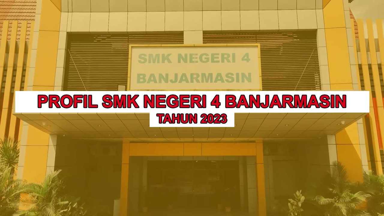Profil SMK Negeri 4 Banjarmasin Tahun 2023