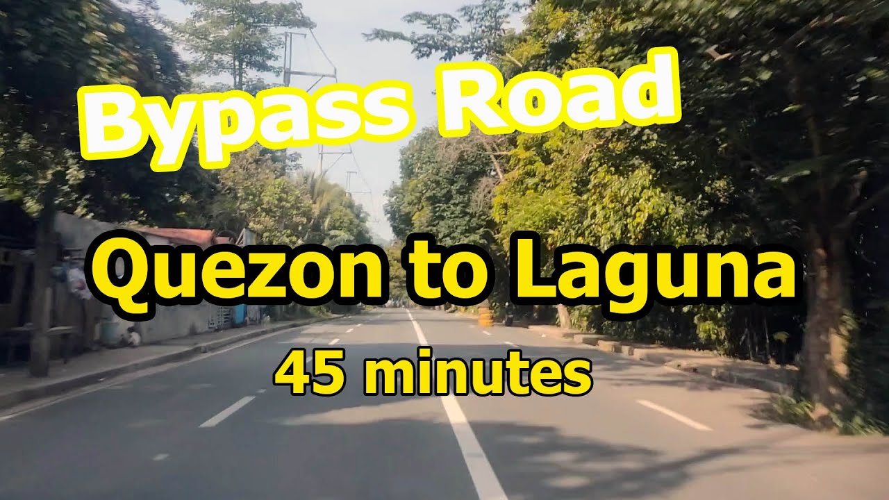 45 MINUTES // BYPASS ROAD // LUCBAN QUEZON TO CALAMBA LAGUNA