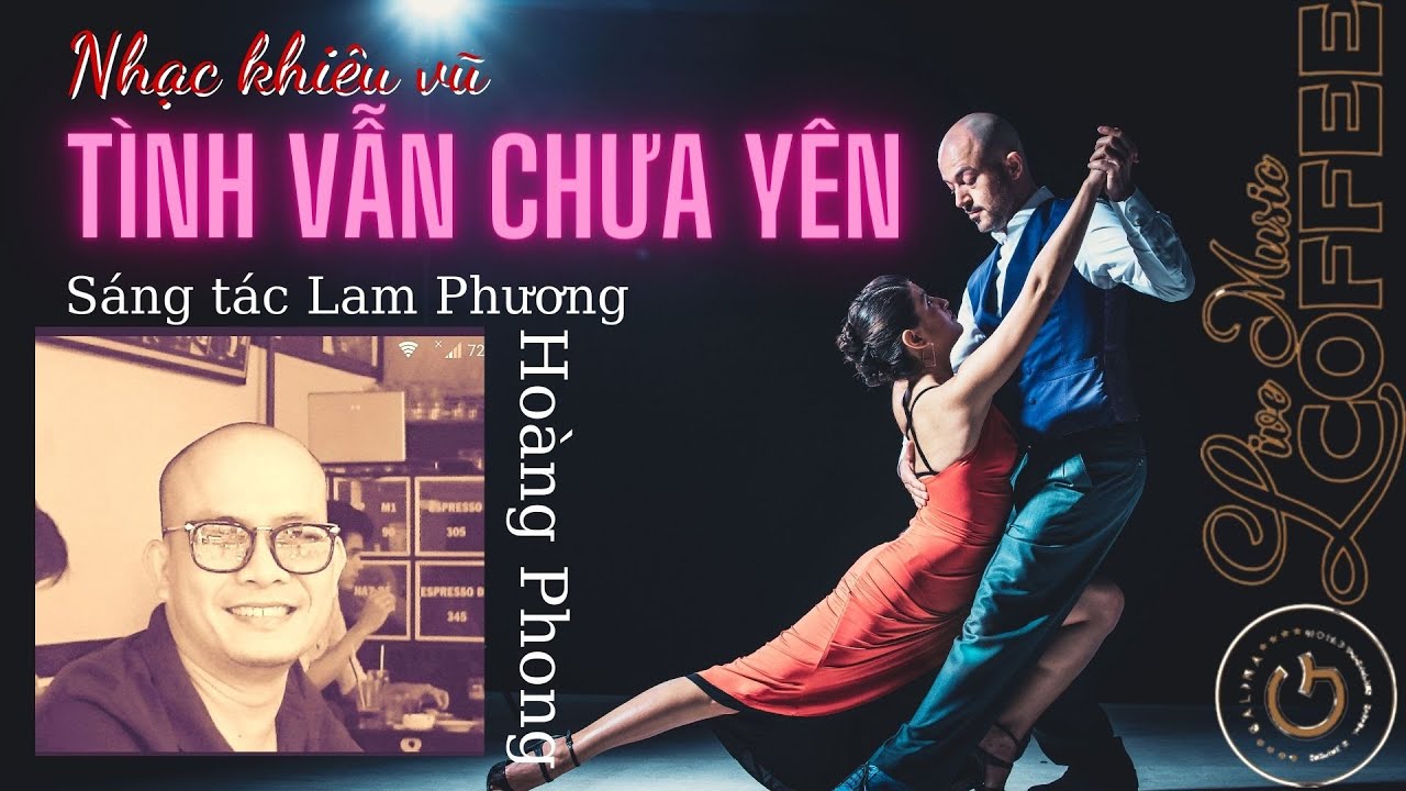 Nhạc khiêu vũ | TÌNH VẪN CHƯA YÊN (Lam Phương) | Tiếng hát Hoàng Phong. #DanhCaGalina