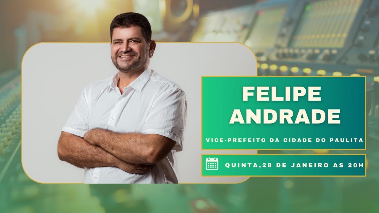 Felipe Andrade, Vice-Prefeito da Cidade do Paulista no Ativa Cast