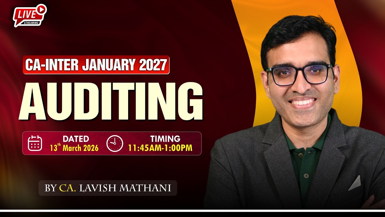 CA-INTERMEDIATE JAN-27: AUDITING & ETHICS  : LECTURE-1 || BY : CA. LAVISH MATHANI