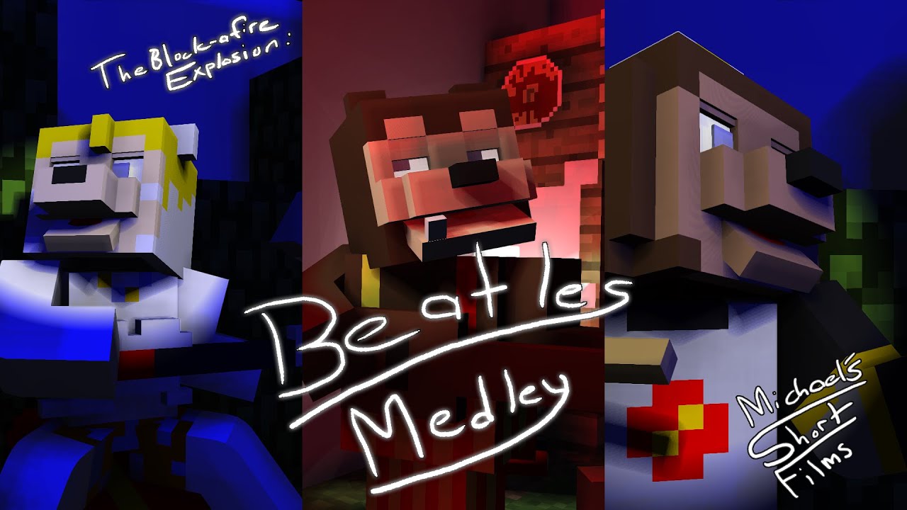 The Block-afire Explosion: Beatles Medley!