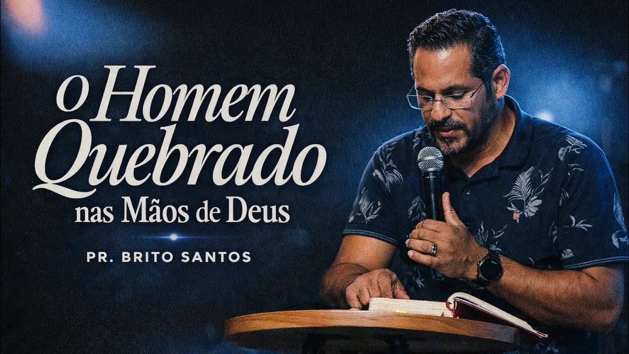 O Homem Quebrado nas mãos de Deus | Pr. Brito | Comunidade da Fé - 10/02/2026
