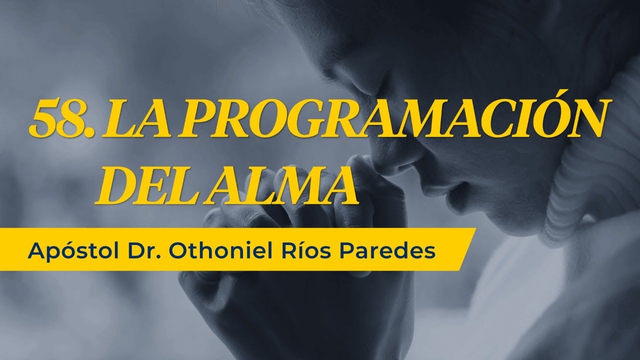 Programación Del Alma - Apóstol Dr. Othoniel Ríos Paredes