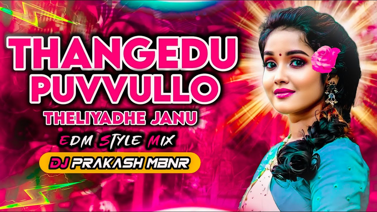 THANGEDU PUVVULLO THELIYADHE JANU EDM MIX DJ PRAKASH MBNR 8106004107