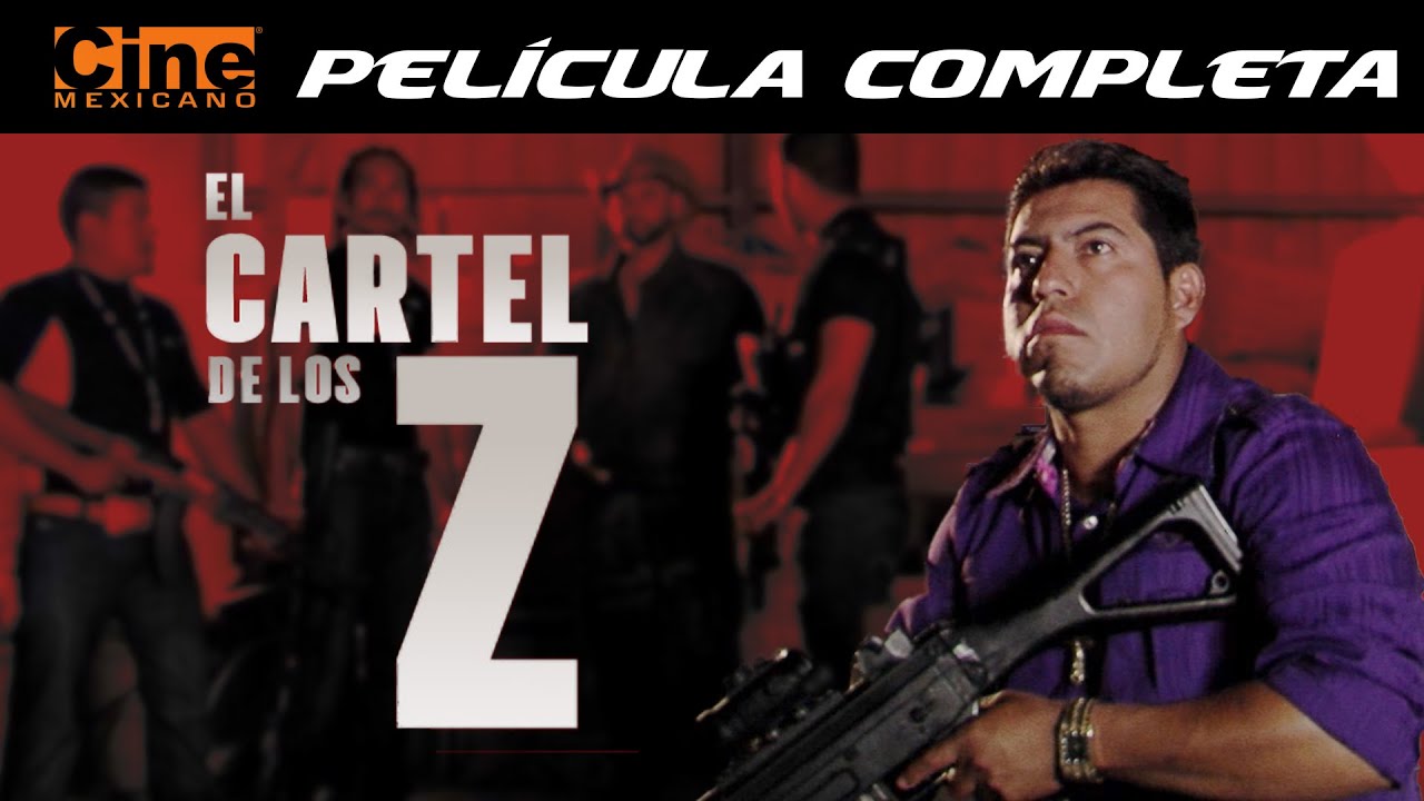 El Cartel De Los Z | Película Completa | Cine Mexicano | La Frontera Usa / México