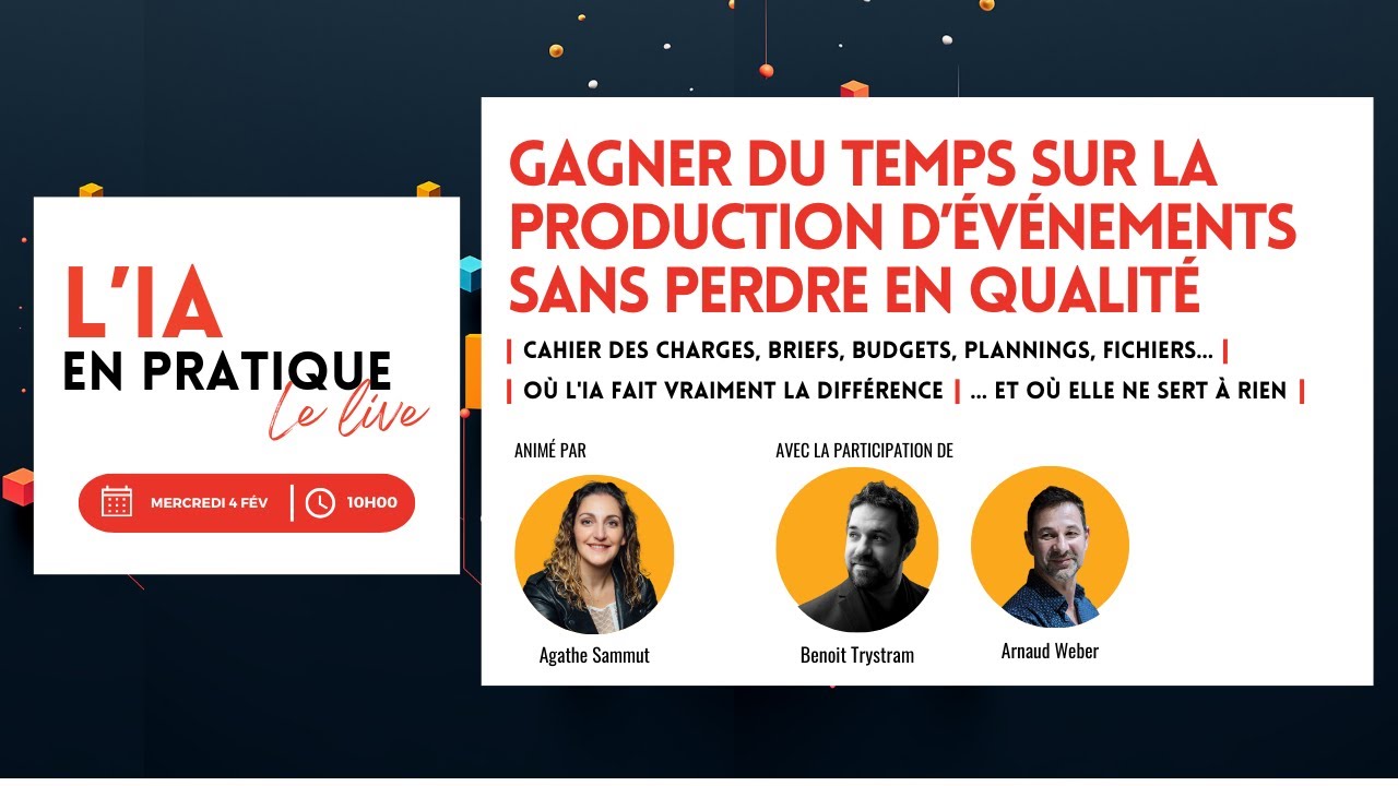 Gagner du temps sur la production de vos événements sans perdre en qualité  - IA EN PRATIQUE