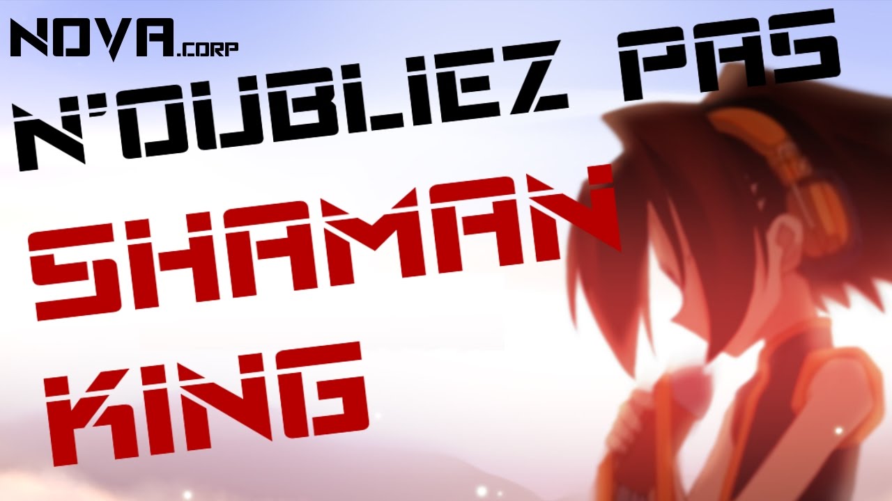 N'oubliez Pas Shaman King