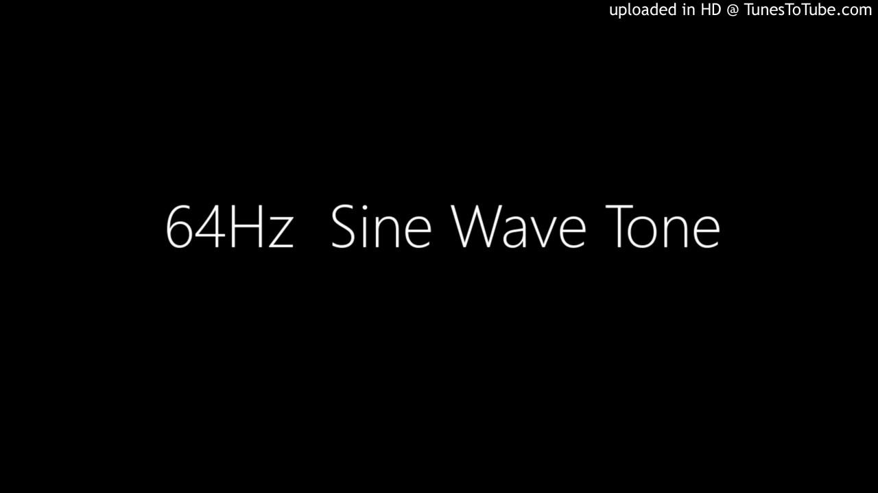 64Hz Sine Wave Tone 22Min　64ヘルツ正弦波音