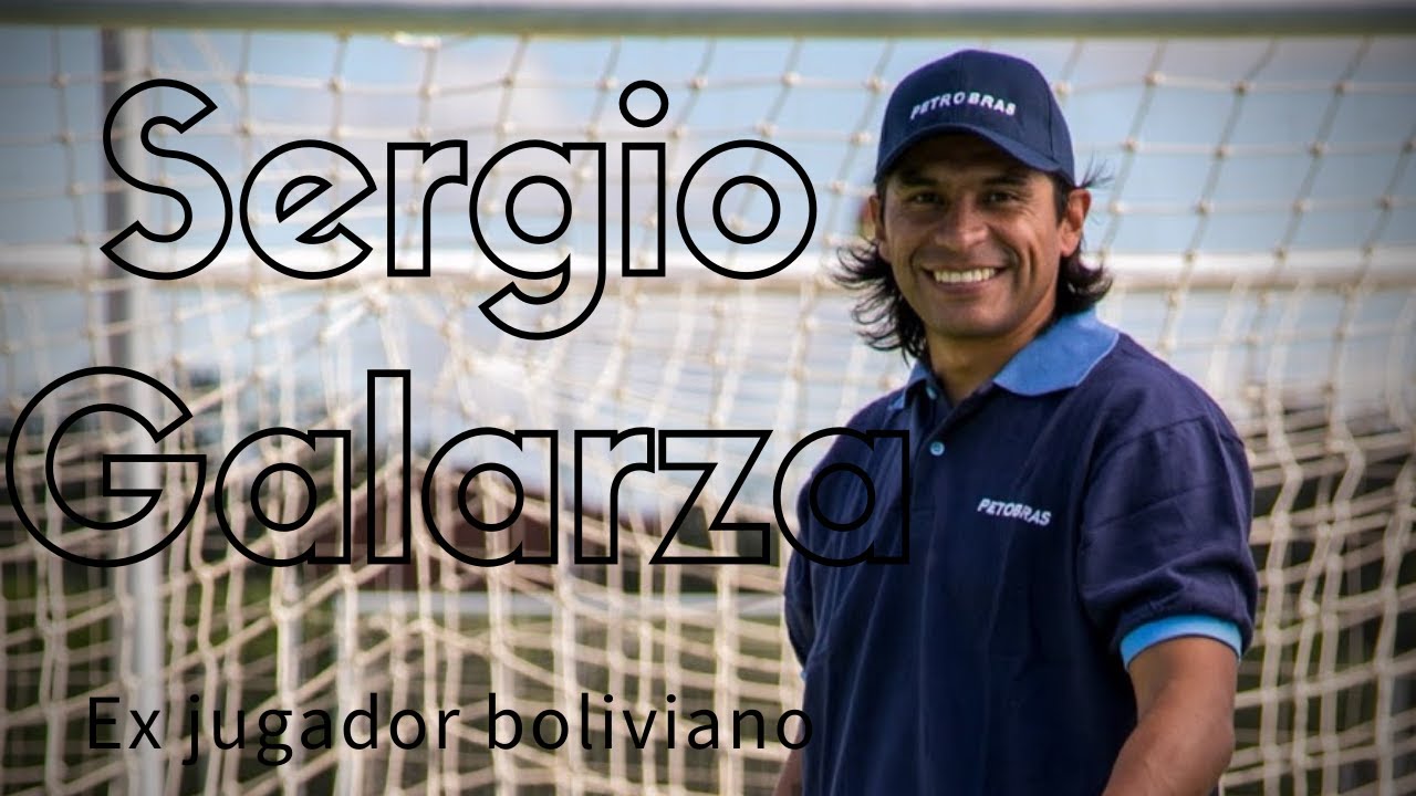 Sergio Galarza - ex jugador boliviano | El elegido