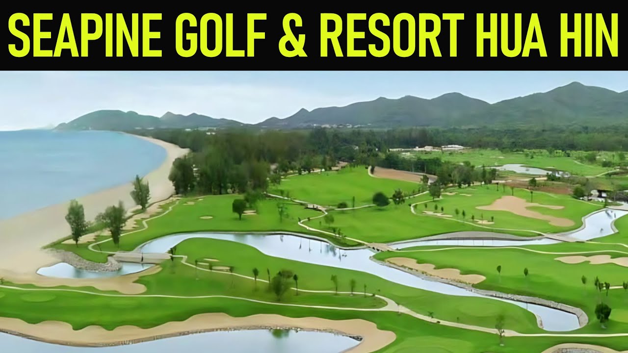🌅🌴 SEAPINE GOLF & RESORT IN HUA HIN 🌴🌅