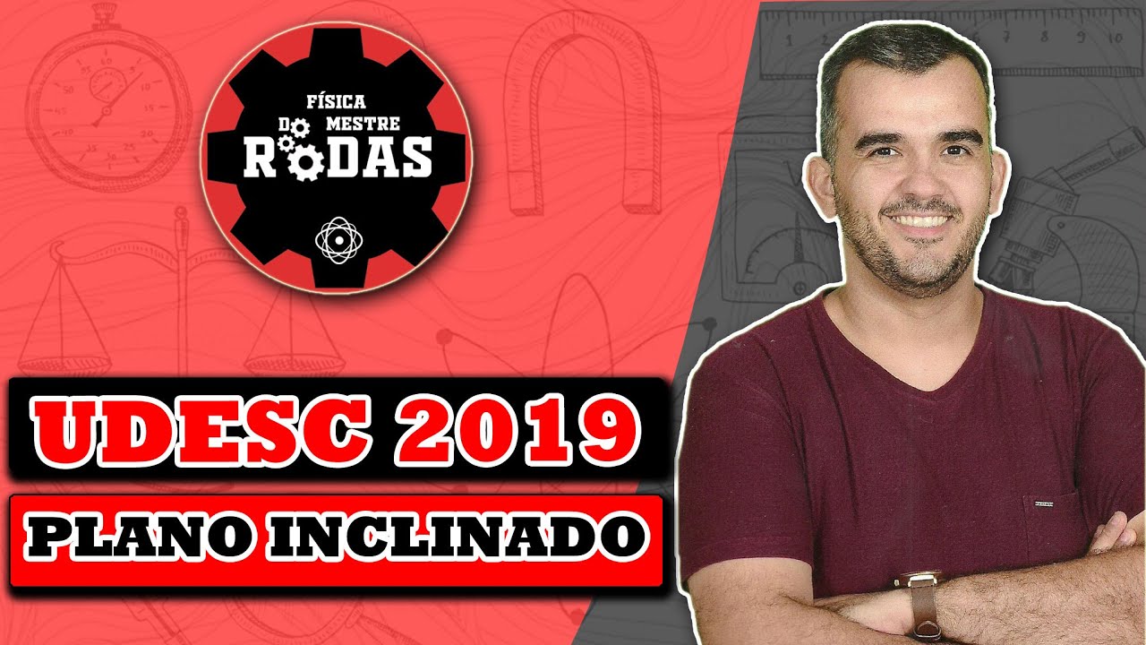 UDESC 2019 - Plano inclinado
