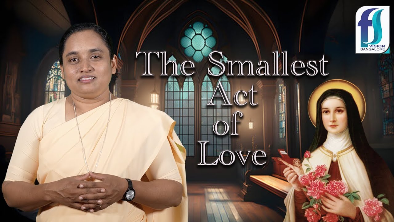The Smallest Act of Love | St.Therese of Lisieux | Sr.Christina Anthony FS