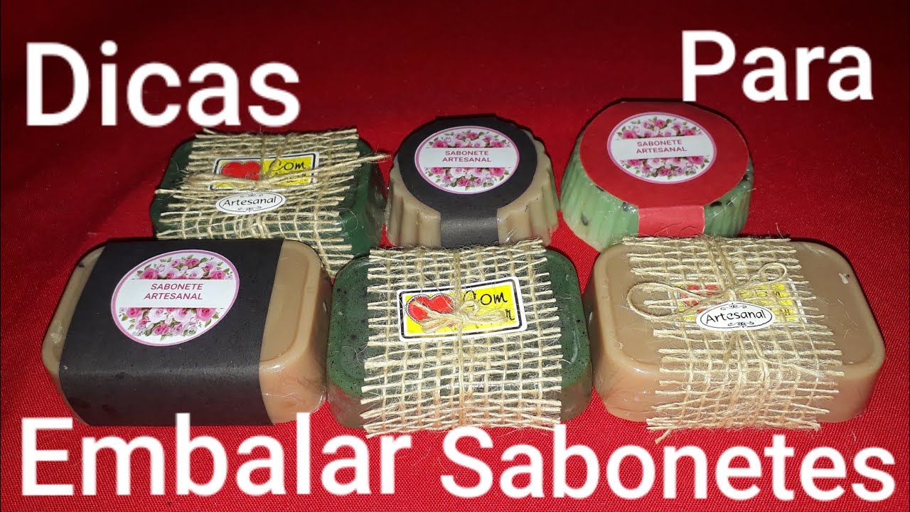 DICAS PARA EMBALAR SABONETES